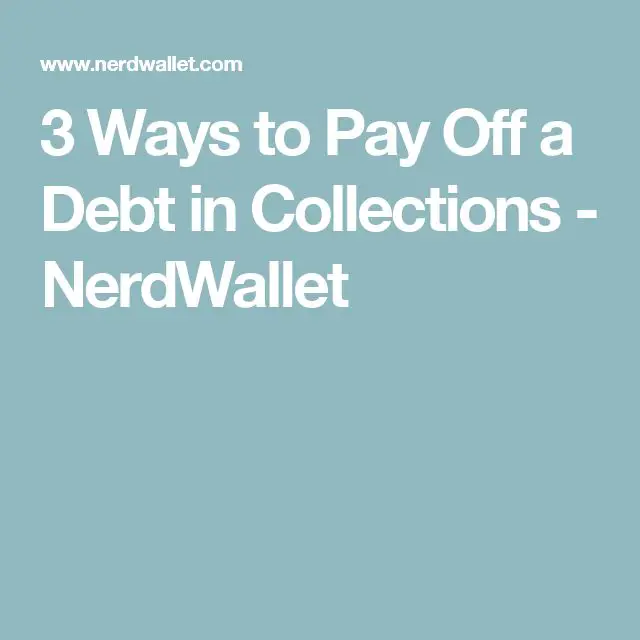 3 Ways to Pay Off a Debt in Collections