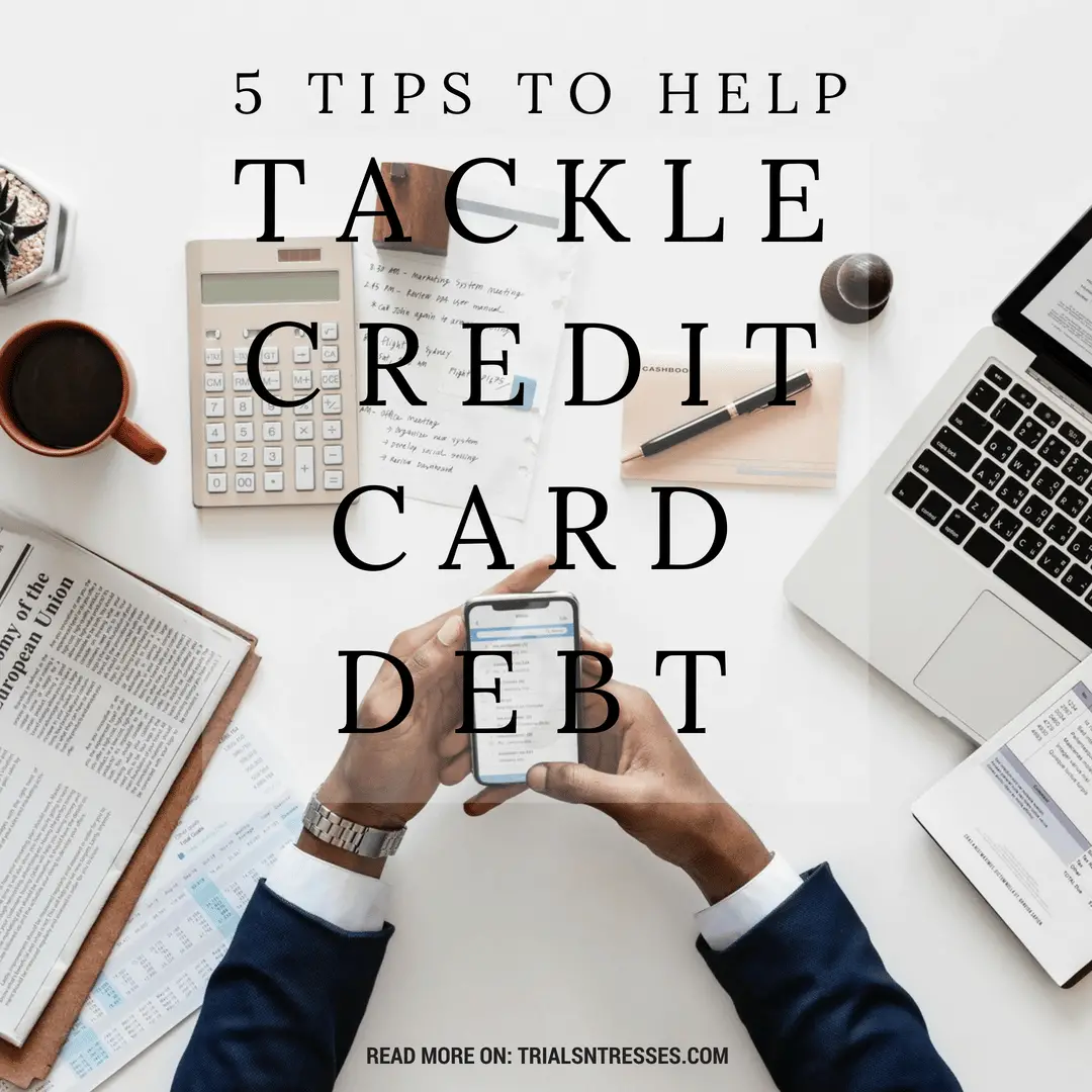 5 Tips To Help Tackle Credit Card Debt
