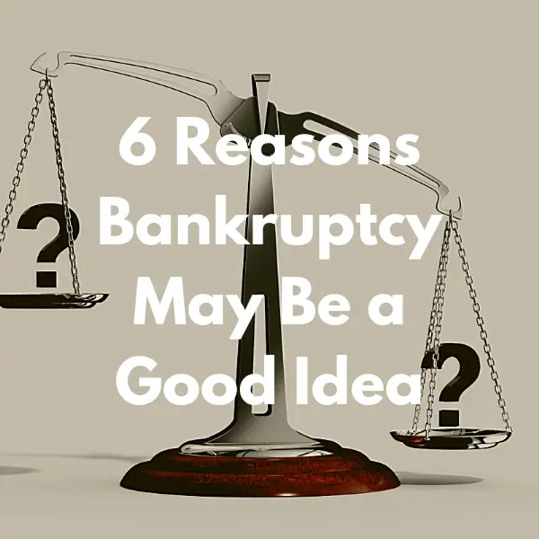 6 Reasons Bankruptcy May Be a Good Idea by attorney Tristan Brown