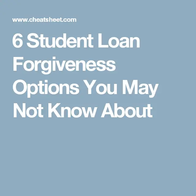 6 Student Loan Forgiveness Options You May Not Know About