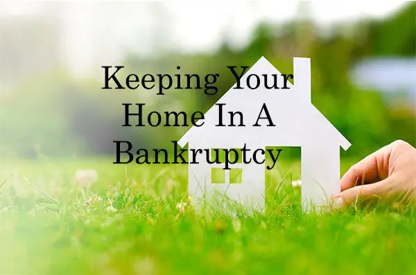 can i keep my house and mortgage in bankruptcy