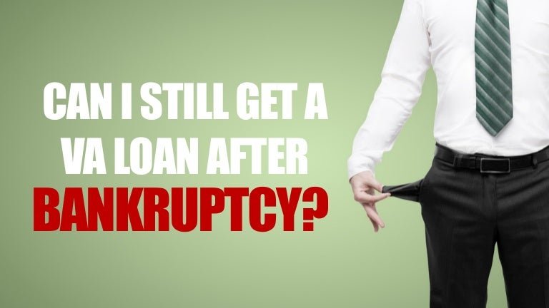 Can I Still Get a VA Loan After Bankruptcy