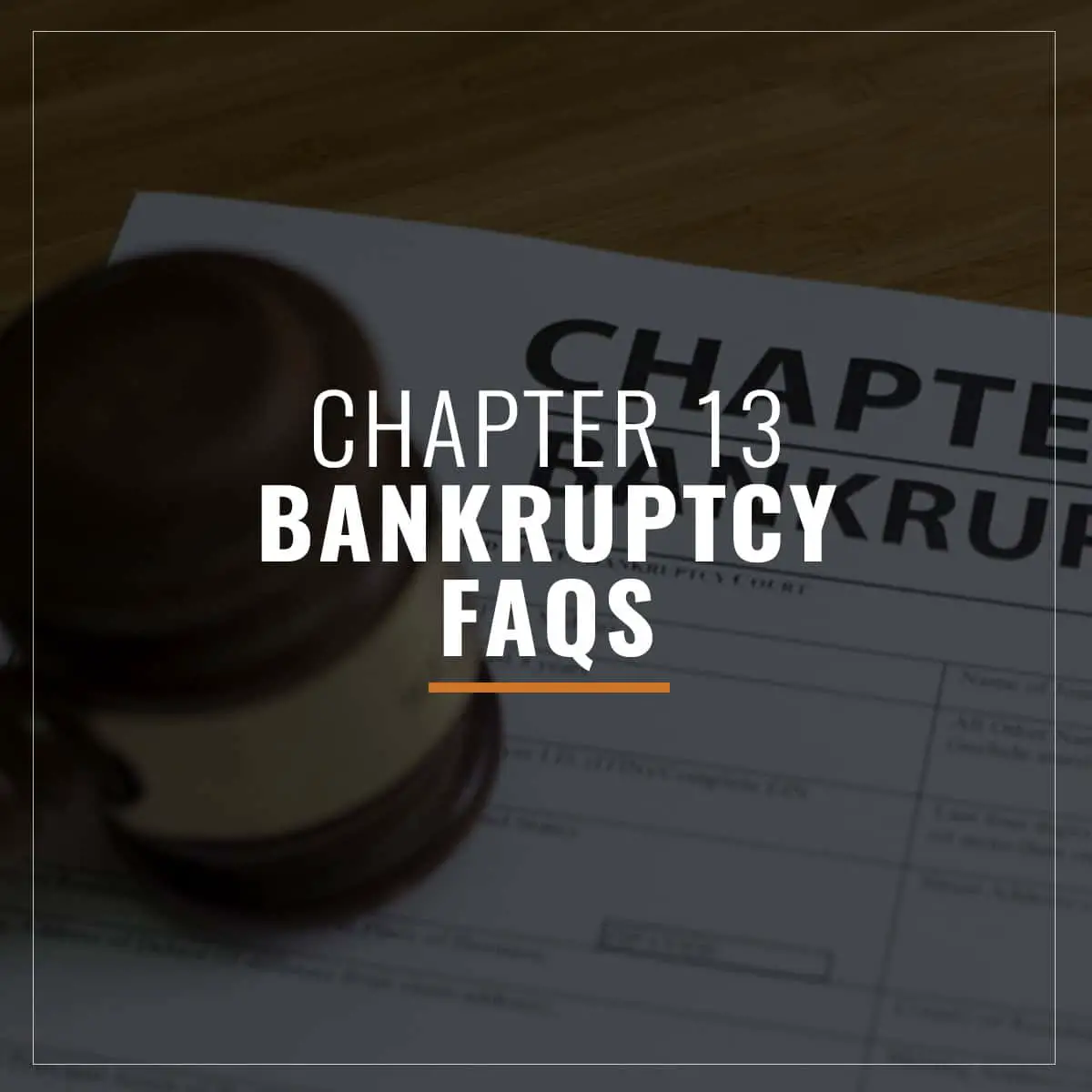 Chapter 13 Bankruptcy FAQS
