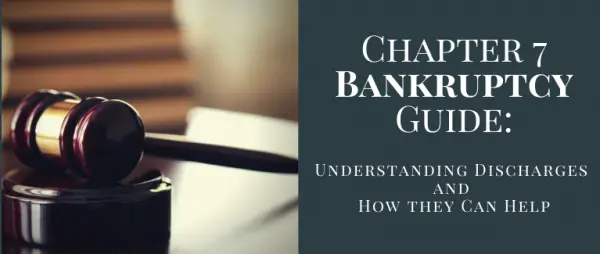 Chapter 7 Bankruptcy Guide: Understanding Discharges and ...