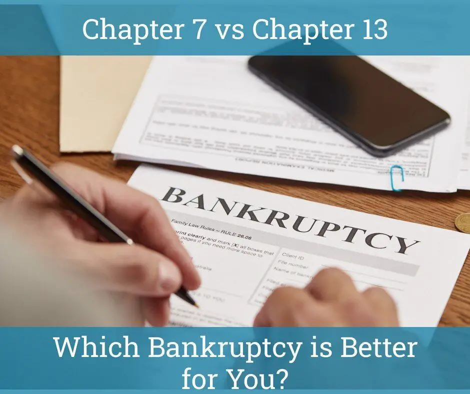 Chapter 7 vs Chapter 13: Which Bankruptcy is Better For You?