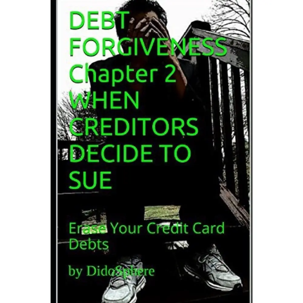 Debt Forgiveness Volume 2 When Creditors Decide to Sue : Erase Your ...