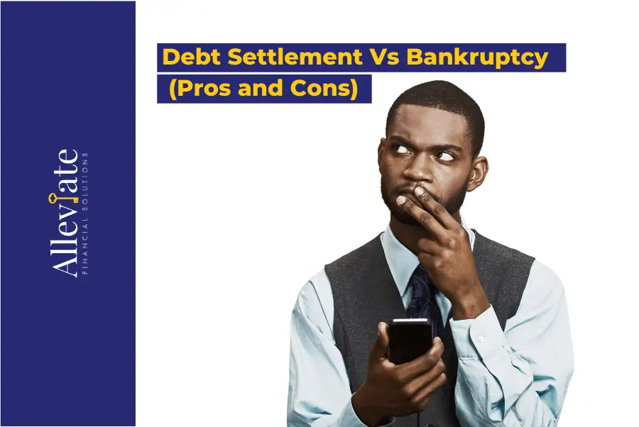 Debt Settlement Vs Bankruptcy (Pros and Cons)