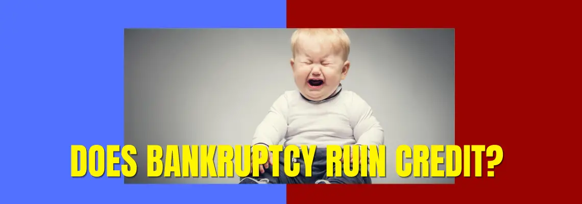 Does Bankruptcy Ruin Your Credit