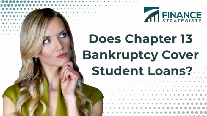 does chapter 13 bankruptcy cover student loans