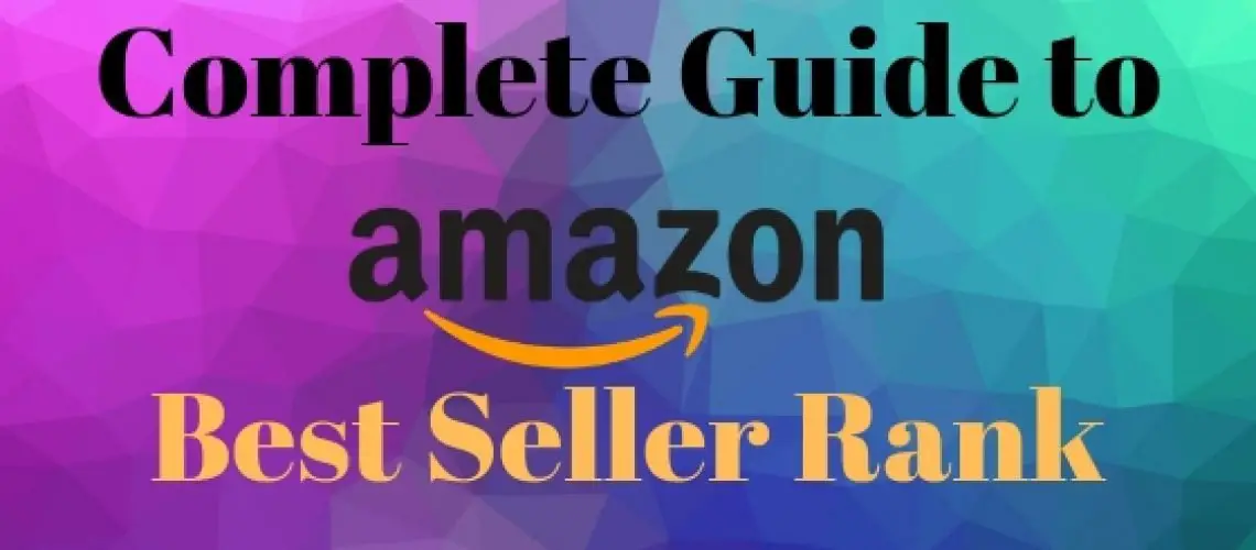 Everything You Should Know About Amazons Best Seller Rank ...