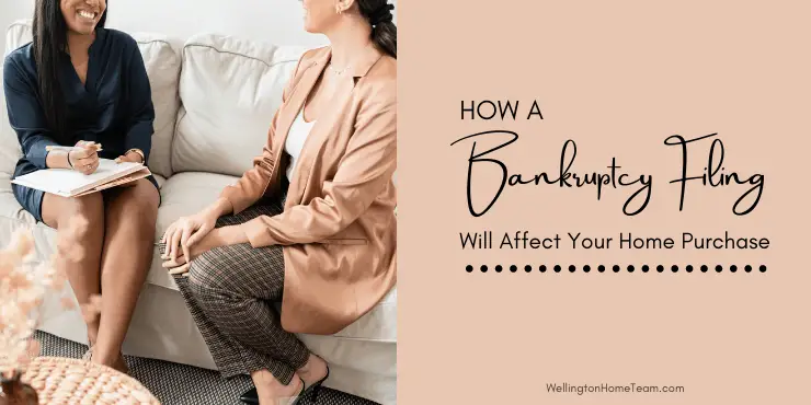 How a Bankruptcy Filing Will Affect Your Home Purchase