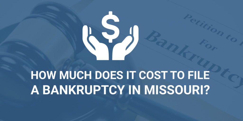 How Much Does It Cost to File Bankruptcy in Missouri ...