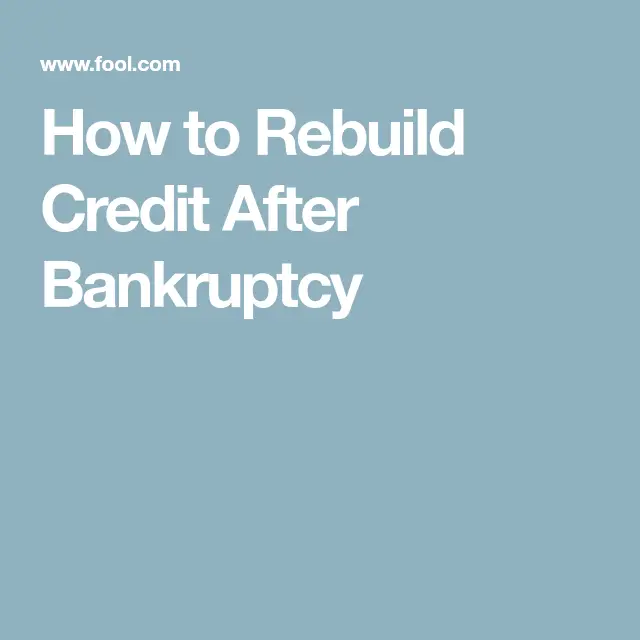 How to Rebuild Credit After Bankruptcy