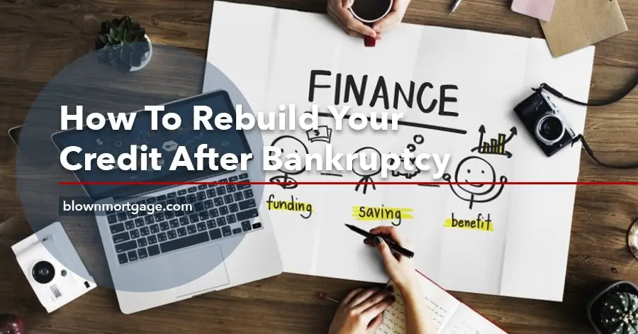 How To Rebuild Your Credit After Bankruptcy