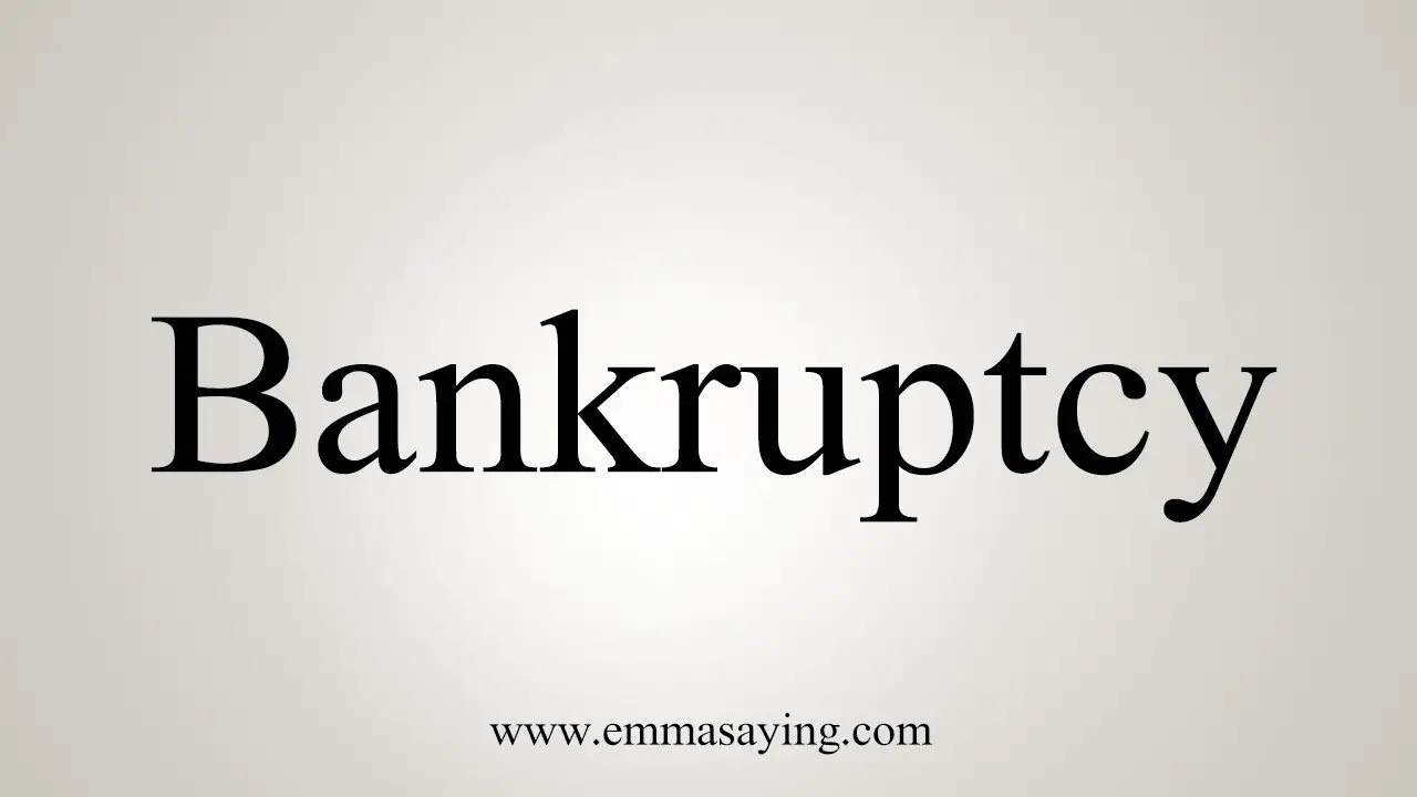 How To Say Bankruptcy