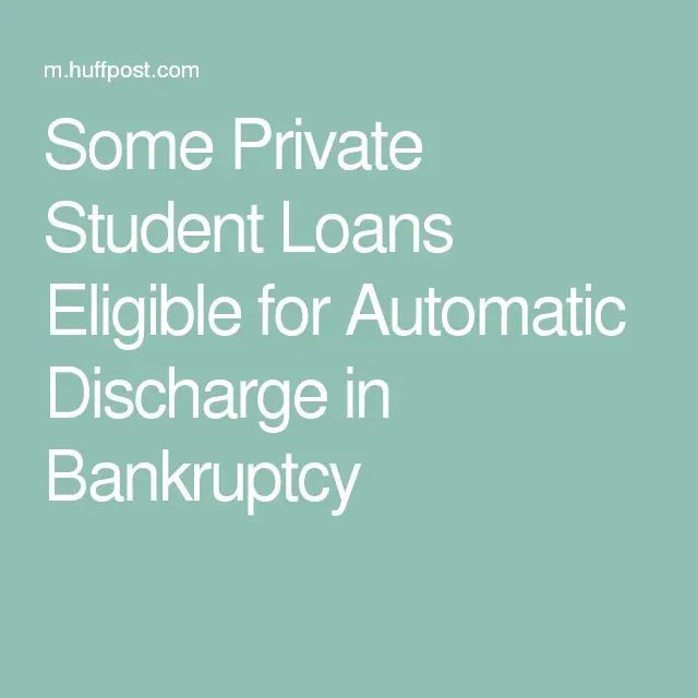 Some Private Student Loans Eligible for Automatic Discharge in ...