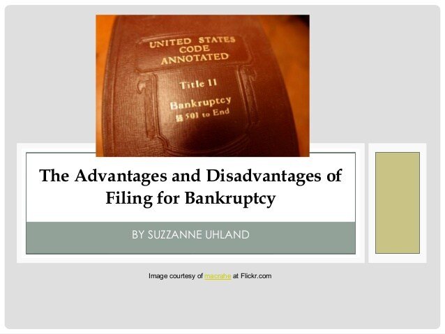 The Advantages and Disadvantages of Filing for Bankruptcy