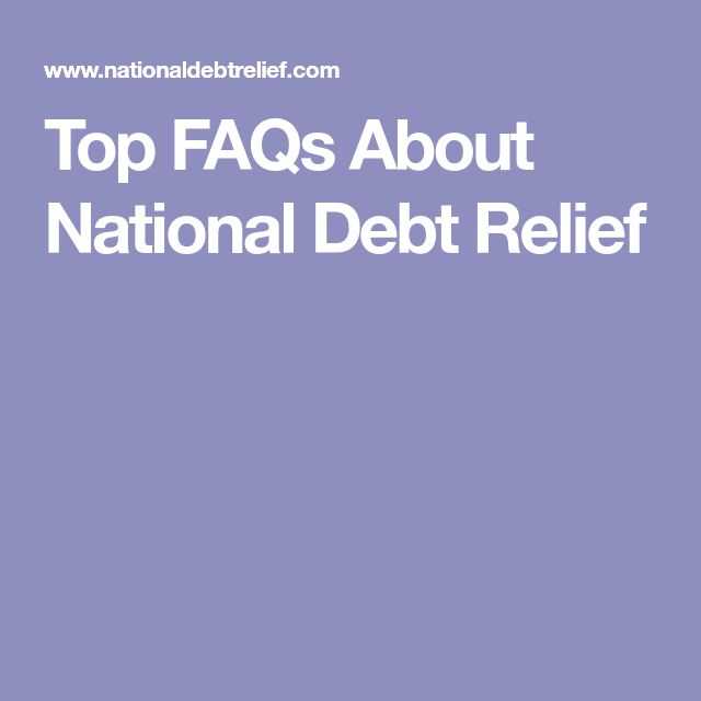 Top FAQs About The National Debt Relief Program